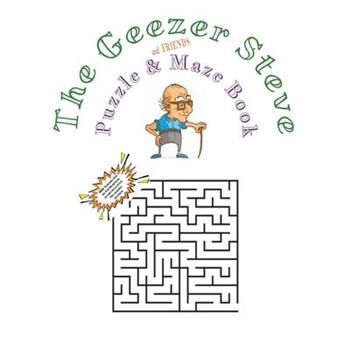 The Geezer Steve & Friends Puzzle snd Maze Book
