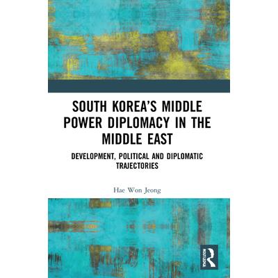 South Korea's Middle Power Diplomacy in the Middle East | 拾書所