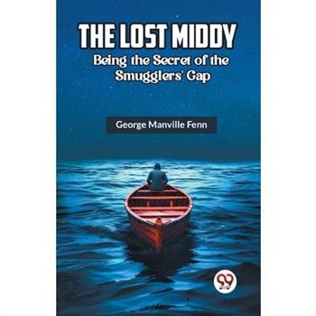 The Lost Middy Being the Secret of the Smugglers’ Gap