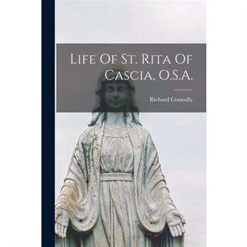Life Of St. Rita Of Cascia, O.S.A.