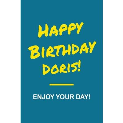Happy Birthday Doris - Enjoy Your Day