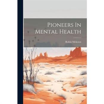 Pioneers In Mental Health