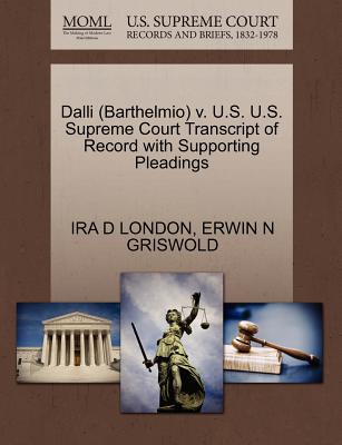 Dalli (Barthelmio) V. U.S. U.S. Supreme Court Transcript of Record with Supporting Pleadings