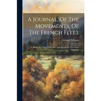 A Journal, Of The Movements, Of The French Fleet