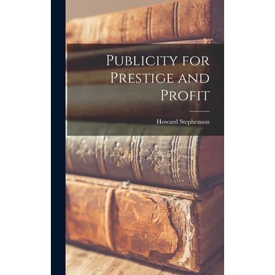Publicity for Prestige and Profit