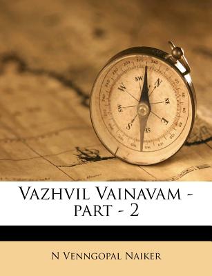 Vazhvil Vainavam - Part - 2