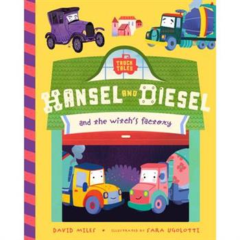 Hansel and Diesel and the Witch’s Factory