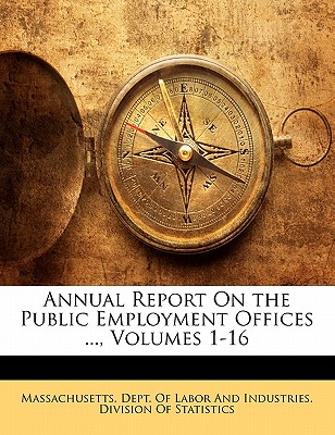 Annual Report on the Public Employment Offices ..., Volumes 1-16