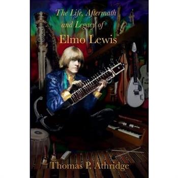 The Life, Aftermath, and Legacy of Elmo Lewis