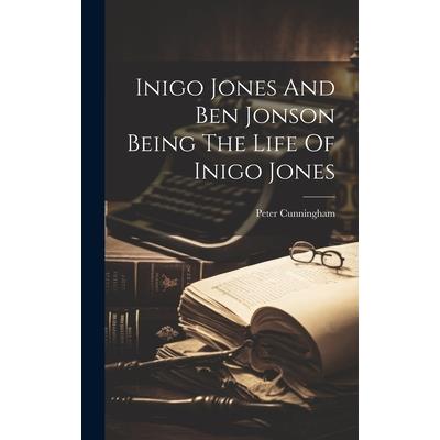 Inigo Jones And Ben Jonson Being The Life Of Inigo Jones | 拾書所