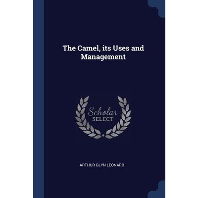 The Camel, its Uses and Management