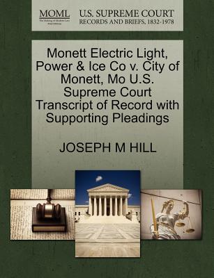 Monett Electric Light, Power & Ice Co V. City of Monett, Mo U.S. Supreme Court Transcript of Record with Supporting Pleadings