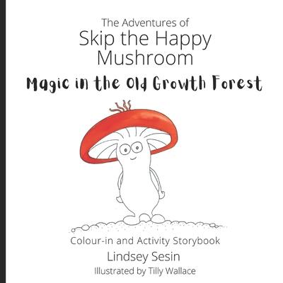 The Adventures of Skip the Happy Mushroom