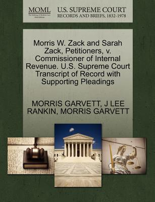 Morris W. Zack and Sarah Zack, Petitioners, V. Commissioner of Internal Revenue. U.S. Supreme Court Transcript of Record with Supporting Pleadings