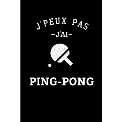 J’peux pas j’ai Ping-Pong