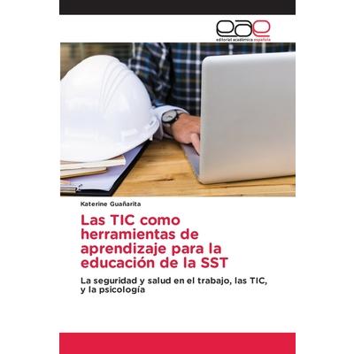 Las TIC como herramientas de aprendizaje para la educaci籀n de la SST