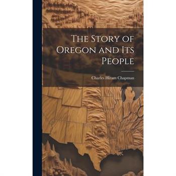 The Story of Oregon and Its People