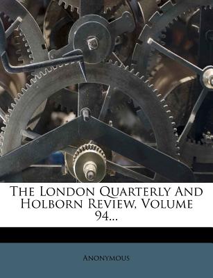 The London Quarterly and Holborn Review, Volume 94...