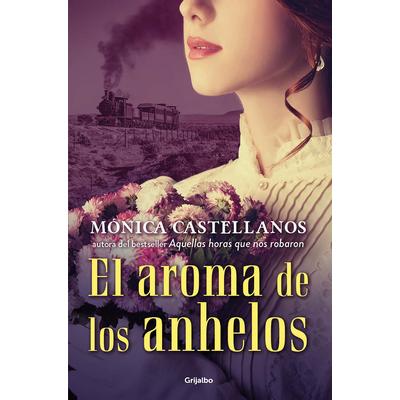 El Aroma de Los Anhelos / The Scent of Desires