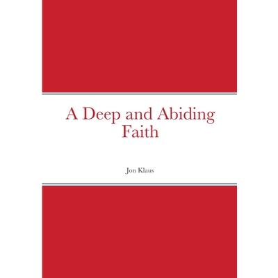 A Deep and Abiding Faith