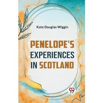 Penelope’s Experiences In Scotland
