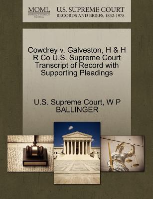 Cowdrey V. Galveston, H & H R Co U.S. Supreme Court Transcript of Record with Supporting Pleadings