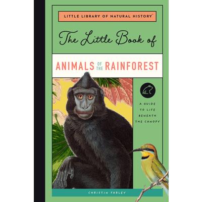 The Little Book of Animals of the Rainforest