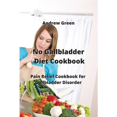 No Gallbladder Diet Cookbook | 拾書所