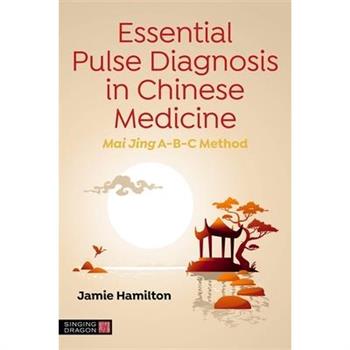 Essential Pulse Diagnosis in Chinese Medicine