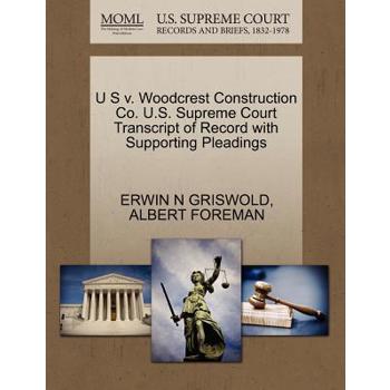 U S V. Woodcrest Construction Co. U.S. Supreme Court Transcript of Record with Supporting Pleadings
