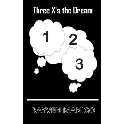 Three X’s the Dream