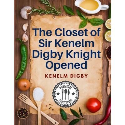 The Closet of Sir Kenelm Digby Knight Opened | 拾書所