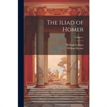 The Iliad of Homer; Volume 1