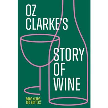 Oz Clarke’s Story of Wine