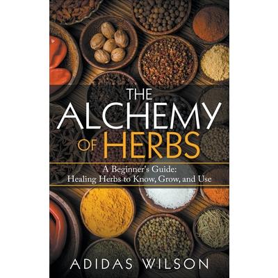 The Alchemy of Herbs - A Beginner’s Guide