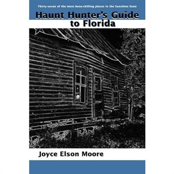 Haunt Hunter’s Guide to Florida