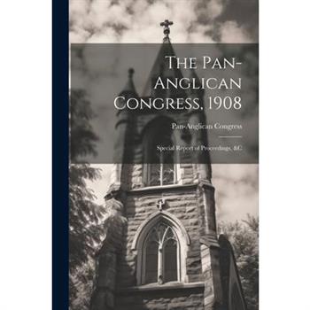 The Pan-Anglican Congress, 1908
