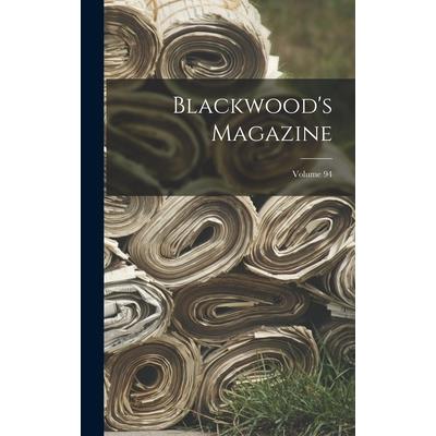 Blackwood’s Magazine; Volume 94