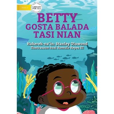 Betty Likes Sea Animals (Tetun edition) - Betty Gosta Balada Tasi Nian
