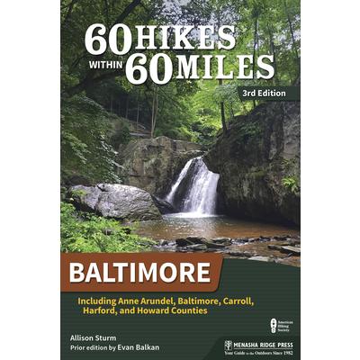 60 Hikes Within 60 Miles: Baltimore