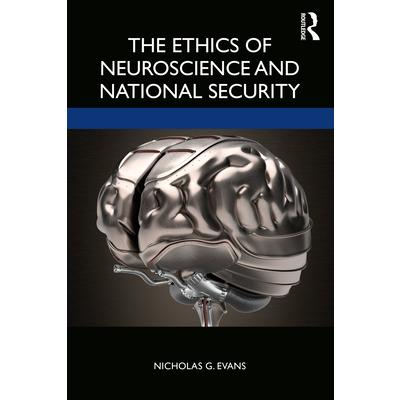 The Ethics of Neuroscience and National SecurityTheEthics of Neuroscience and National Sec