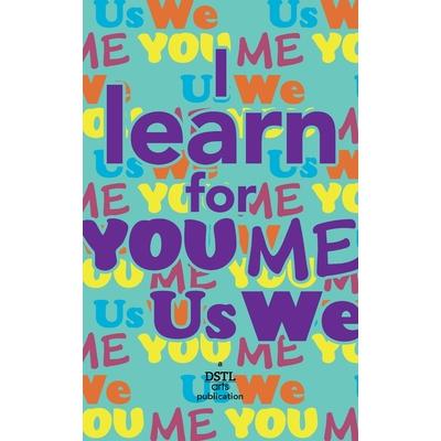 I Learn for You/Me/Us/We