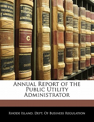 Annual Report of the Public Utility Administrator