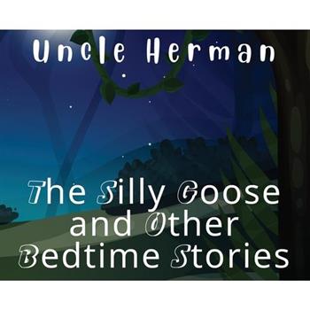 The Silly Goose and Other Bedtime Stories