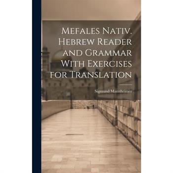 Mefales Nativ. Hebrew Reader and Grammar With Exercises for Translation