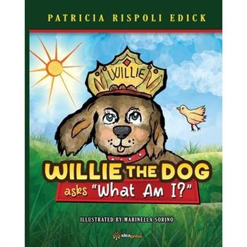 Willie the Dog Asks What Am I?