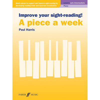 Improve Your Sight－Reading! a Piece a Week －－ Piano， Level 6