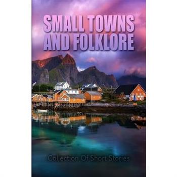 Small Towns and Folklore