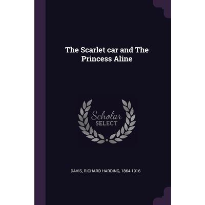 The Scarlet car and The Princess Aline