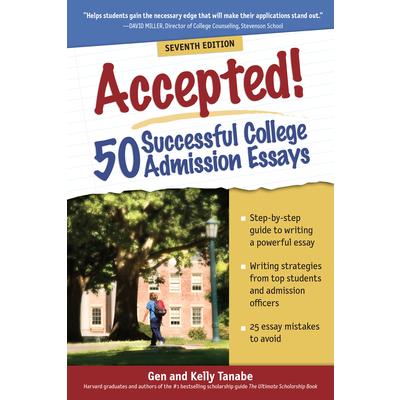 Accepted! 50 Successful College Admission Essays | 拾書所